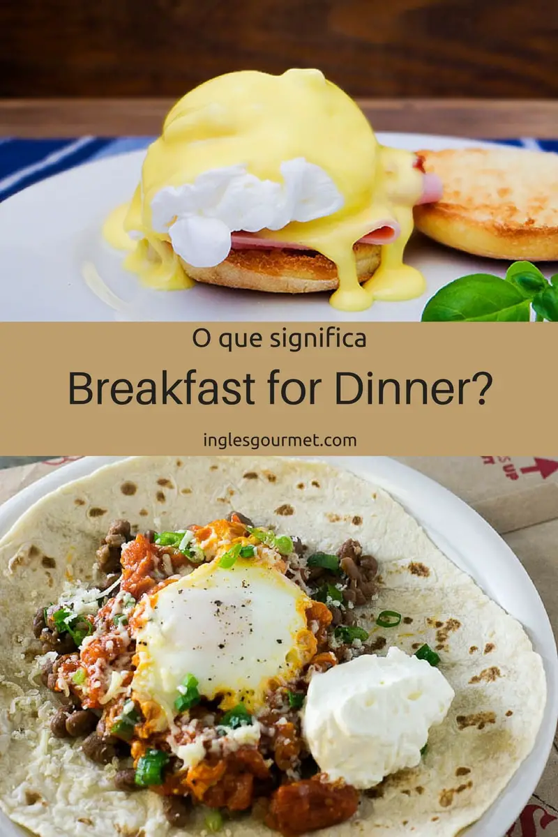 O que significa Breakfast for Dinner? - Inglês Gourmet