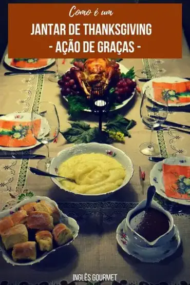 Thanksgiving Day - Dia de Ação de Graças - Inglês Gourmet