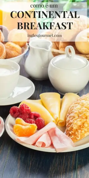 Como é um Continental Breakfast | Inglês Gourmet