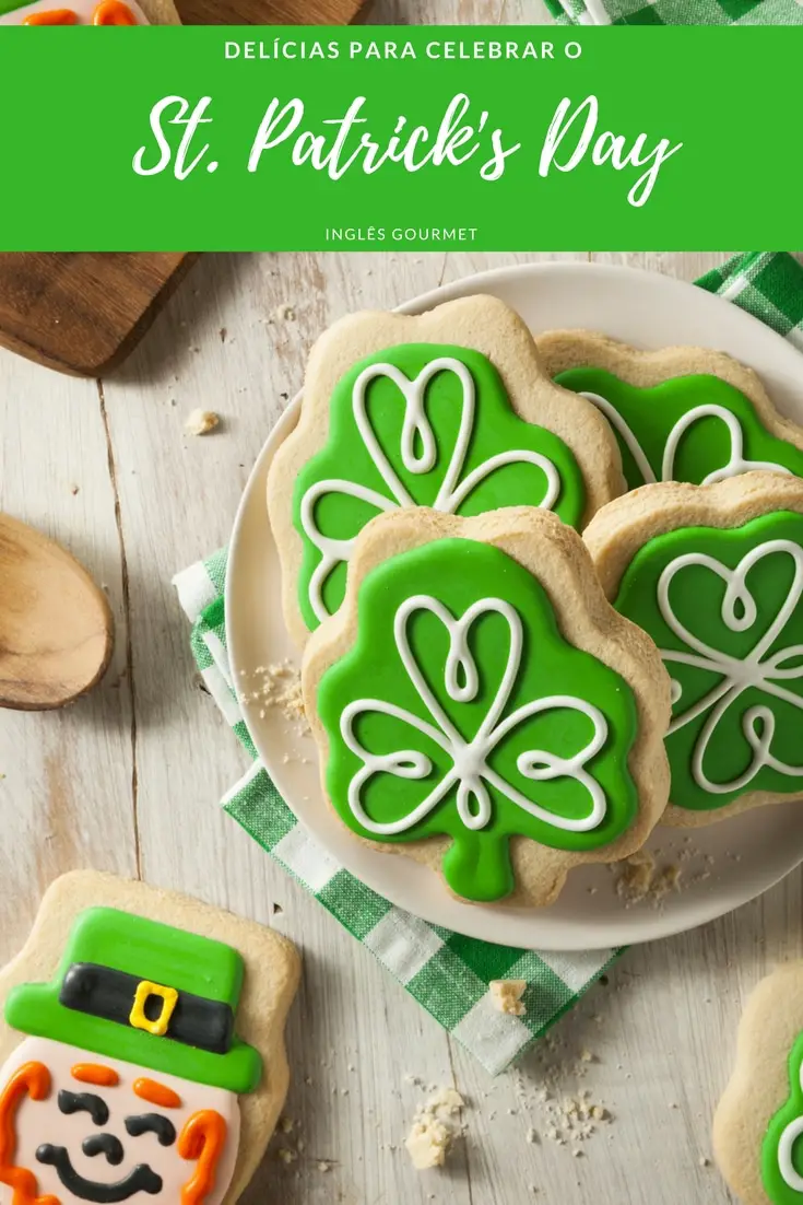 Delícias para celebrar o St. Patrick's Day | Inglês Gourmet