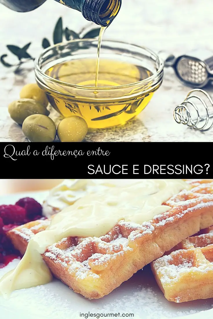 Qual a diferença entre Sauce e Dressing? | Inglês Gourmet