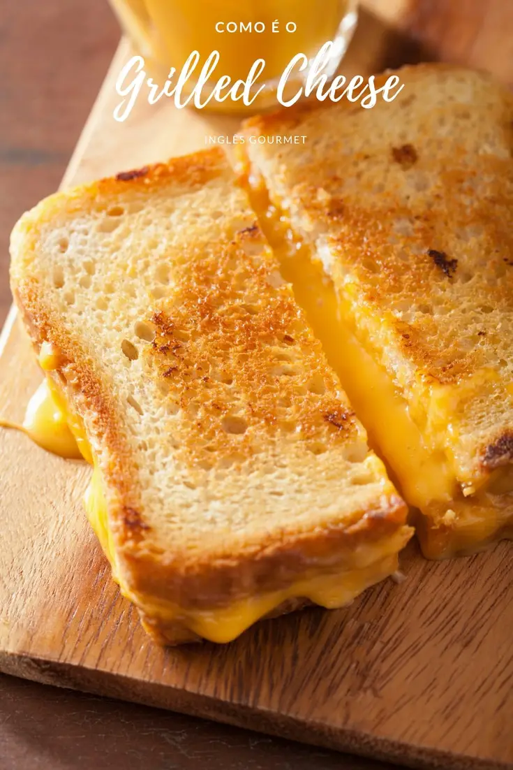 Como é o Grilled Cheese | Inglês Gourmet
