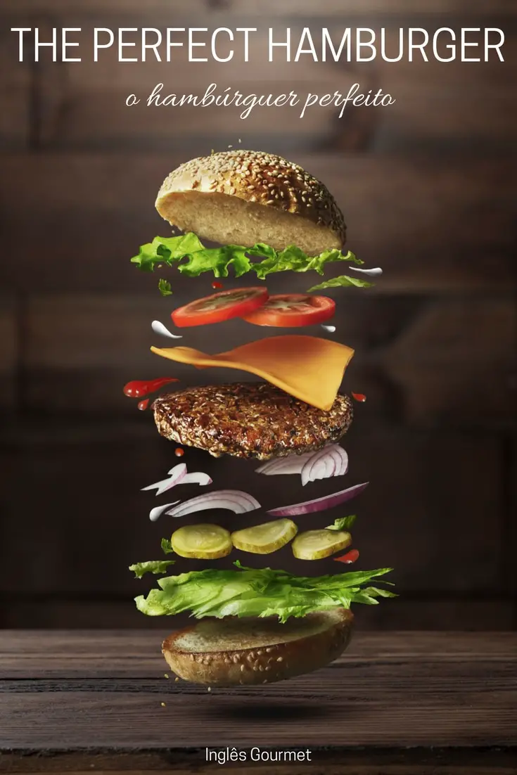 The Perfect Hamburger - O Hambúrguer Perfeito | Inglês Gourmet