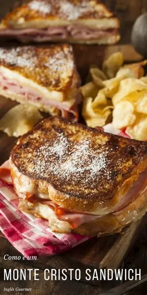 Como é um Monte Cristo Sandwich | Inglês Gourmet