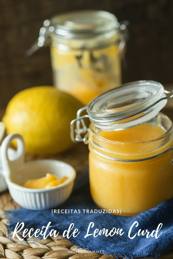 Receita de Lemon Curd {Receitas Traduzidas} | Inglês Gourmet