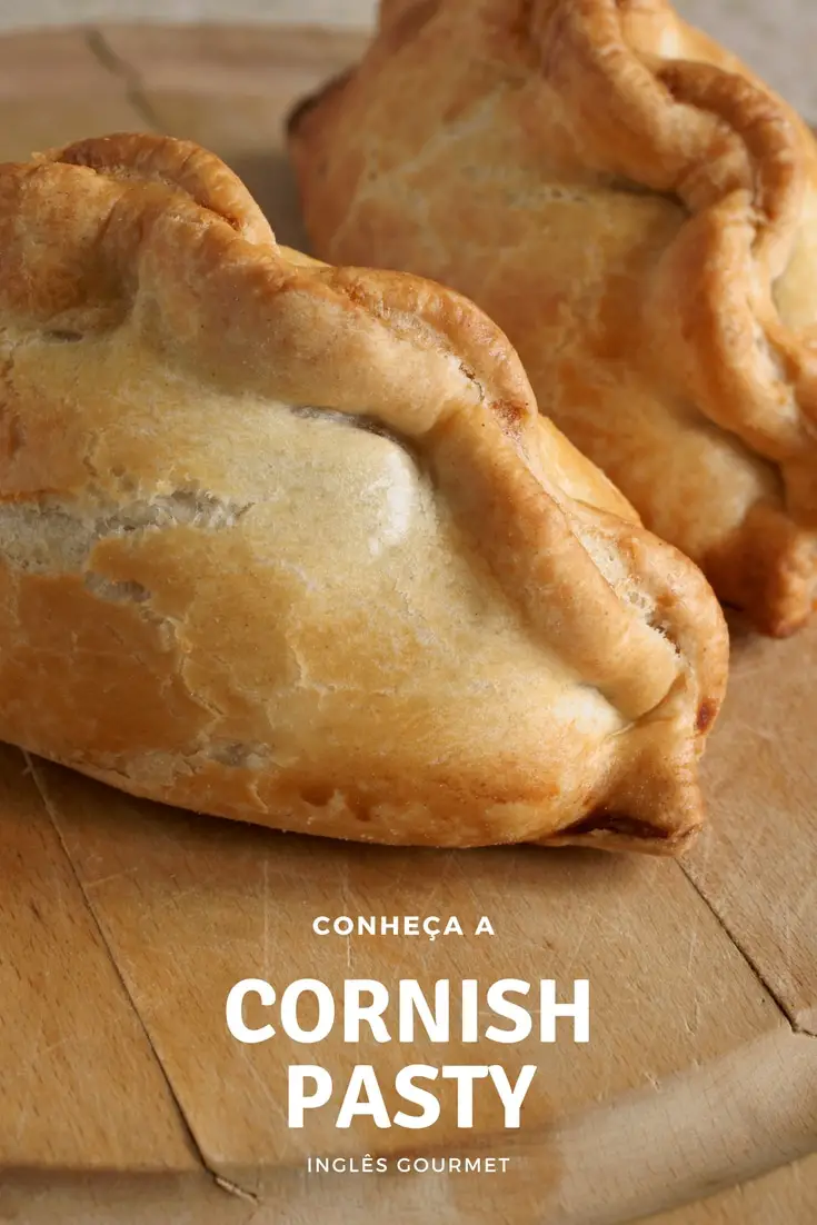 Conheça como é uma Cornish Pasty | Inglês Gourmet