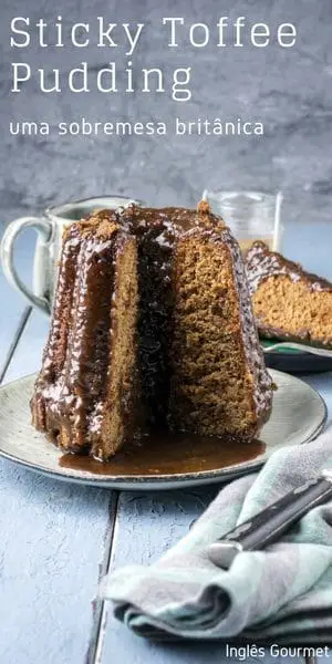 Sticky Toffee Pudding: uma sobremesa britânica | Inglês Gourmet