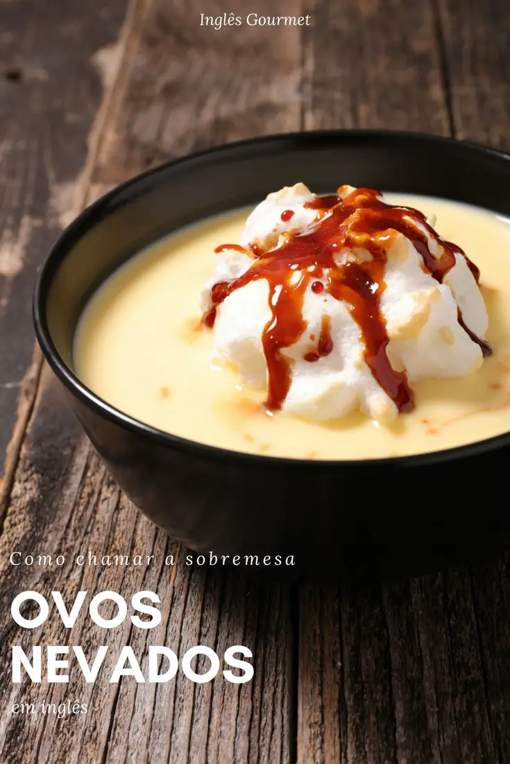 Como chamar a sobremesa Ovos Nevados em inglês | Inglês Gourmet