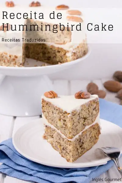 Receita de Hummingbird Cake {Receitas Traduzidas} | Inglês Gourmet