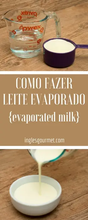 Como fazer Leite Evaporado {evaporated milk} | Inglês Gourmet