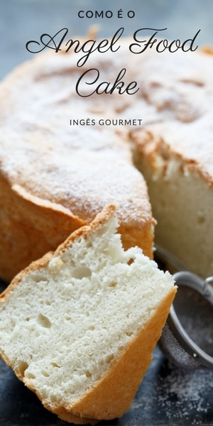 Como é o Angel Food Cake? | Inglês Gourmet