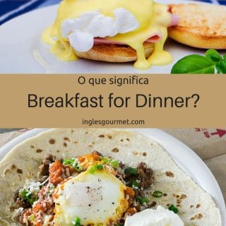 O que significa Breakfast for Dinner? | Inglês Gourmet