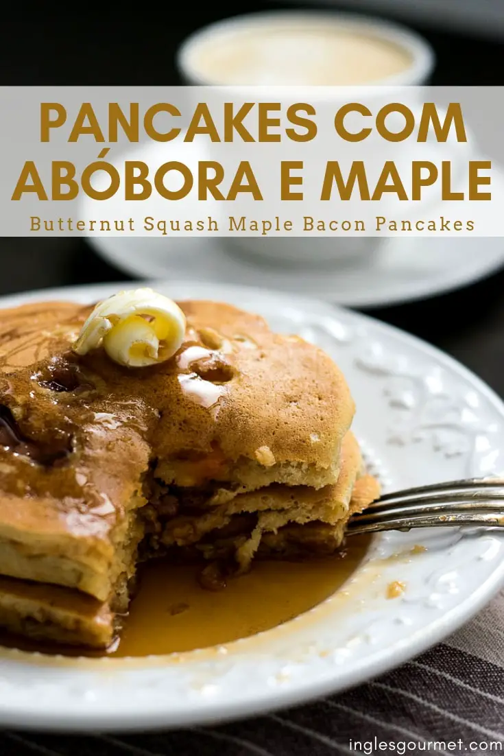 Receita de Pancakes com Abóbora e Maple {Butternut Squash Maple Bacon Pancakes} | Inglês Gourmet