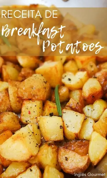 Receita de Breakfast Potatoes | Inglês Gourmet