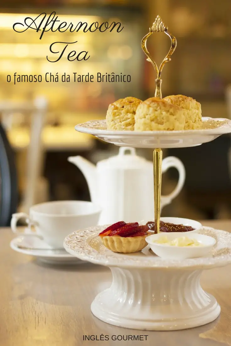 Como é o Afternoon Tea, o famoso Chá da Tarde Britânico | Inglês Gourmet