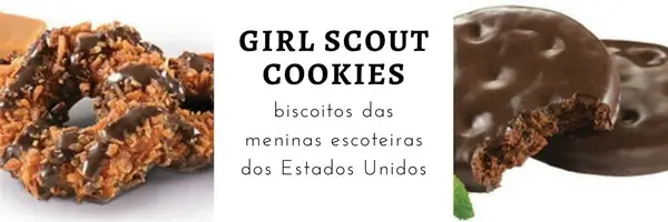 Girl Scout Cookies: biscoitos das meninas escoteiras dos Estados Unidos | Inglês Gourmet